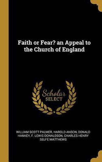 Faith or Fear? an Appeal to the Church of England