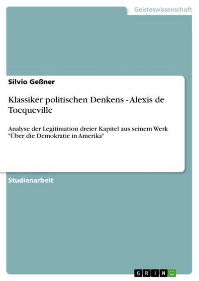 Klassiker politischen Denkens - Alexis de Tocqueville - Silvio Geßner