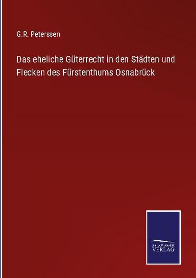 Das eheliche Güterrecht in den Städten und Flecken des Fürstenthums Osnabrück