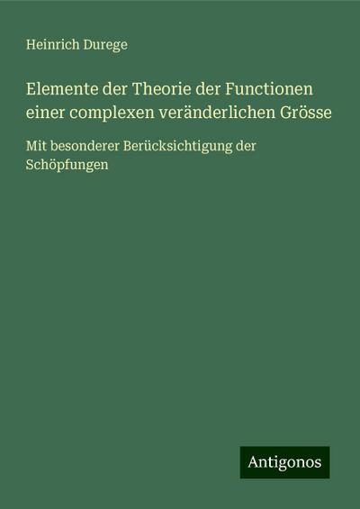 Durege, H: Elemente der Theorie der Functionen einer complex
