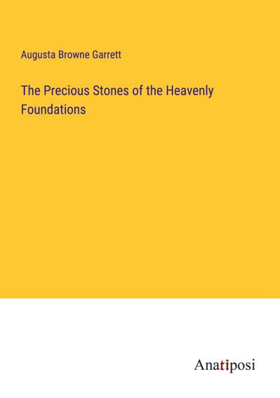 The Precious Stones of the Heavenly Foundations