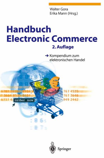 Handbuch Electronic Commerce : Kompendium zum elektronischen Handel ; mit 19 Tabellen