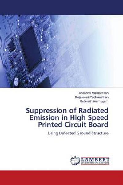 Suppression of Radiated Emission in High Speed Printed Circuit Board