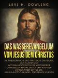Das Wasserevangelium von Jesus dem Christus (Übersetzt)