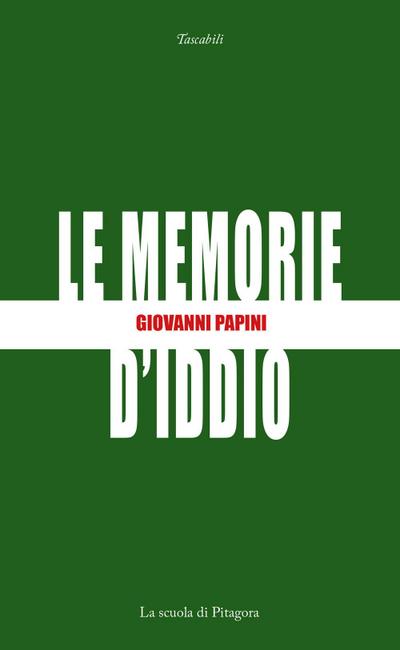 Papini, G: Memorie d’Iddio