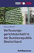 Verfassungsgerichtsbarkeit in der Bundesrepublik Deutschland - Marcus Höreth