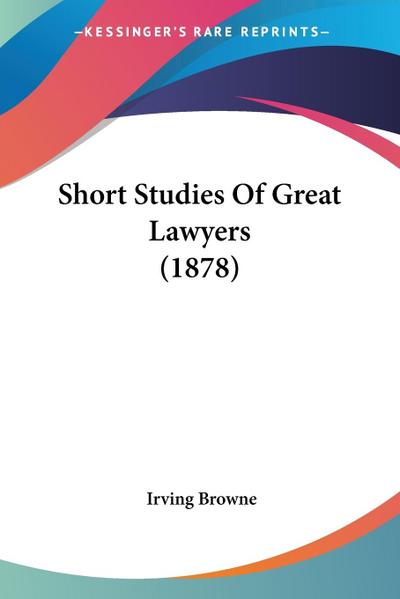 Short Studies Of Great Lawyers (1878)