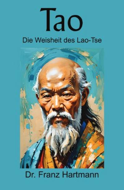 Tao - Die Weisheit des Lao-Tse
