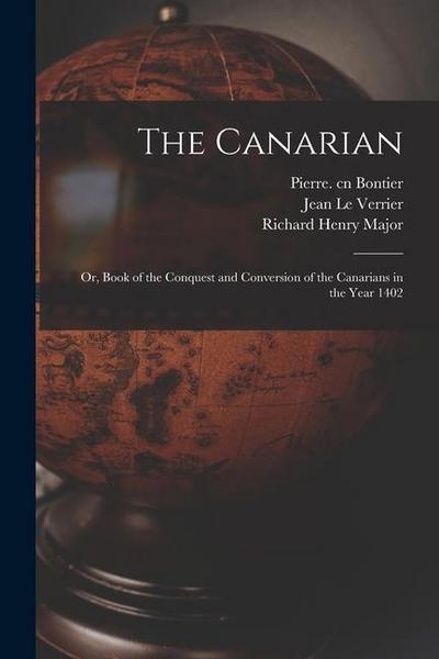 The Canarian: or, Book of the Conquest and Conversion of the Canarians in the Year 1402