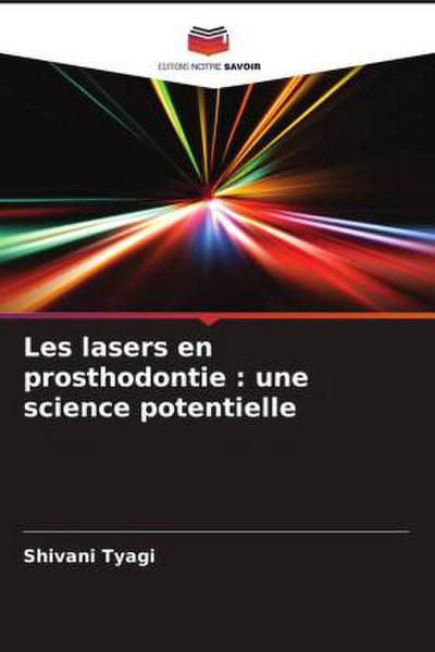 Les lasers en prosthodontie : une science potentielle