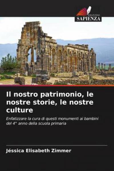 Il nostro patrimonio, le nostre storie, le nostre culture