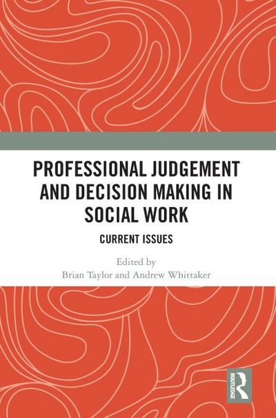 Professional Judgement and Decision Making in Social Work