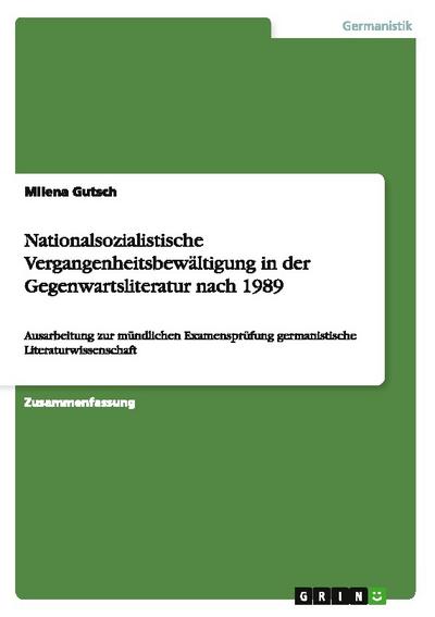 Nationalsozialistische Vergangenheitsbewältigung in der Gegenwartsliteratur nach 1989