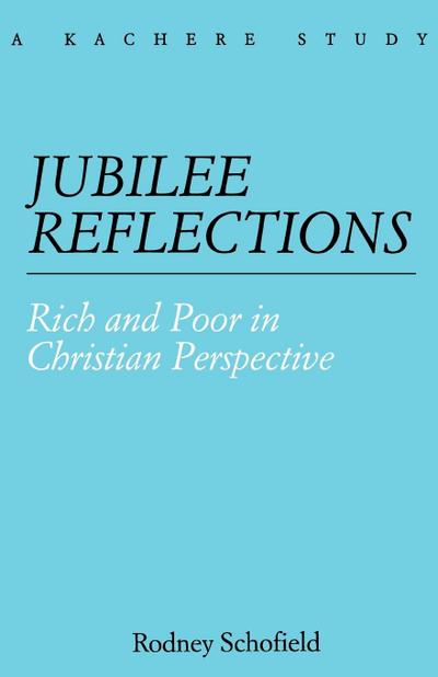 Jubilee Reflections. Rich and Poor in Christian Perspective