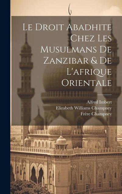 Le Droit Abadhite Chez Les Musulmans De Zanzibar & De L’afrique Orientale