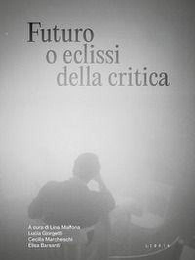 Futuro o eclissi della critica
