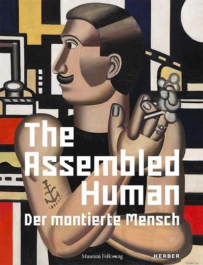 The Assembled Human / Der montierte Mensch