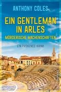 Ein Gentleman in Arles - Mörderische Machenschafte