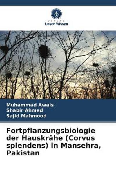 Fortpflanzungsbiologie der Hauskrähe (Corvus splendens) in Mansehra, Pakistan