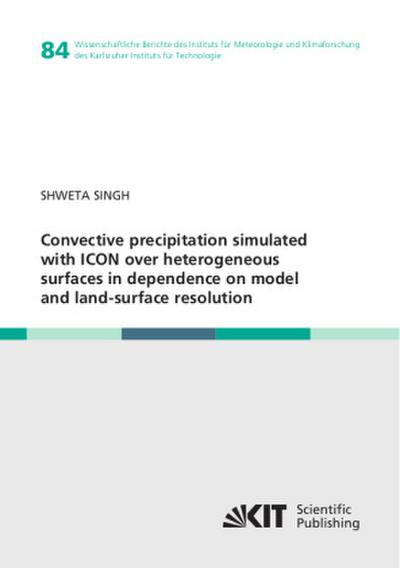 Convective precipitation simulated with ICON over heterogeneous surfaces in dependence on model and land-surface resolution