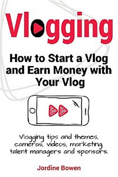 Vlogging. How to start a vlog and earn money with your vlog. Vlogging tips and themes, cameras, videos, marketing, talent managers and sponsors.