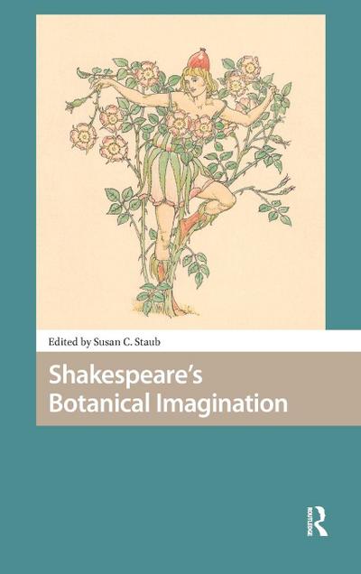 Shakespeare’s Botanical Imagination