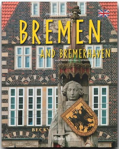 Journey through Bremen and Bremerhaven - Reise durch Bremen und Bremerhaven, m. 1 Karte