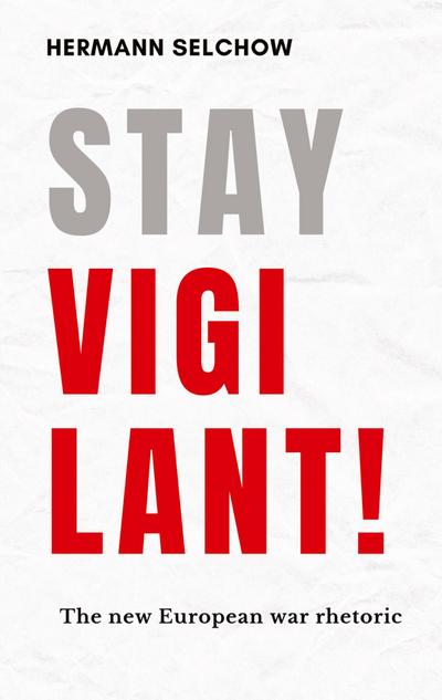 Stay vigilant!  The new European war rhetoric