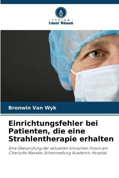 Einrichtungsfehler bei Patienten, die eine Strahlentherapie erhalten