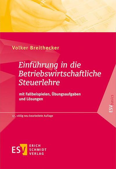 Einführung in die Betriebswirtschaftliche Steuerlehre: mit Fallbeispielen, Übungsaufgaben und Lösungen