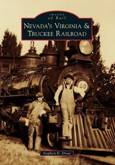 Nevada’s Virginia & Truckee Railroad