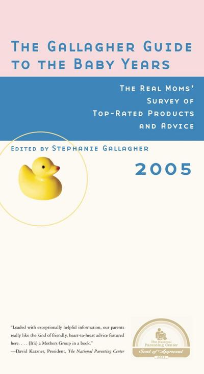 The Gallagher Guide to the Baby Years, 2005 Edition