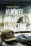 HIMMEL, HÖLLE ODER HOUSTON