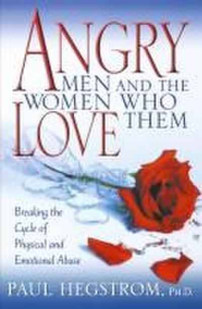 Angry Men and the Women Who Love Them