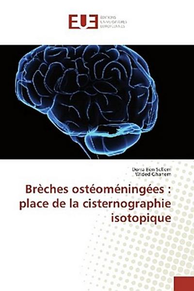 Brèches ostéoméningées : place de la cisternographie isotopique