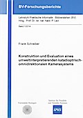 Konstruktion und Evaluation eines umweltinterpretierenden katadioptrisch-omnidirektionalen Kamerasystems (BV-Forschungsberichte)