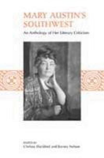 Mary Austin’s Southwest: An Anthology of Her Literary Criticism