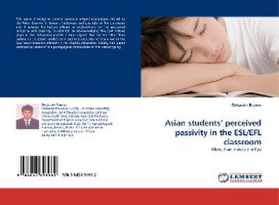 Asian students’’ perceived passivity in the ESL/EFL classroom