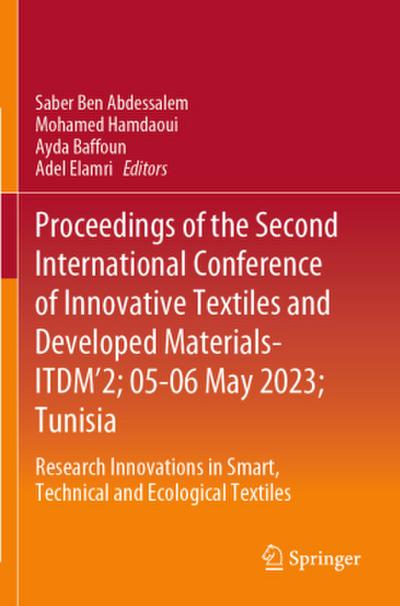 Proceedings of the Second International Conference of Innovative Textiles and Developed Materials-ITDM’2; 05-06 May 2023; Tunisia