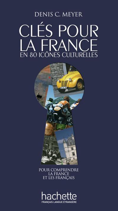 Clés pour la France en 80 icônes culturelles: pour comprendre la France et les Français / Buch