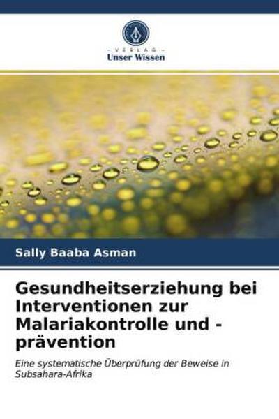 Gesundheitserziehung bei Interventionen zur Malariakontrolle und -prävention