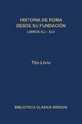 Historia de Roma desde su fundación. Libros XLI-XLV