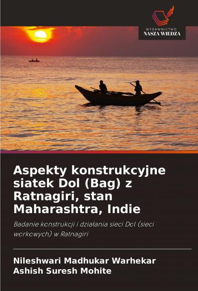 Aspekty konstrukcyjne siatek Dol (Bag) z Ratnagiri, stan Maharashtra, Indie