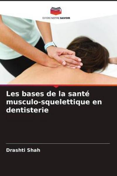 Les bases de la santé musculo-squelettique en dentisterie
