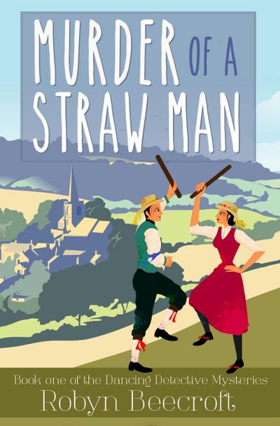 Murder of a Straw Man (The Dancing Detective Mysteries, #1)