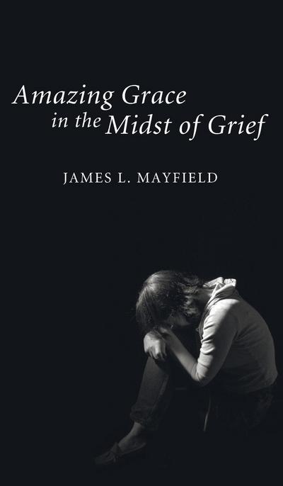 Amazing Grace In the Midst of Grief