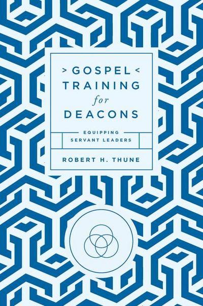 Gospel Training for Deacons