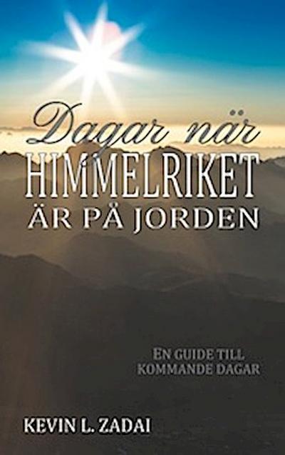 Dagar när himmelriket är på jorden