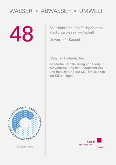 Anaerobe Stabilisierung von Siebgut zur Verbesserung der Energieeffizienz und Reduzierung der CO2-Emissionen auf Kläranlagen