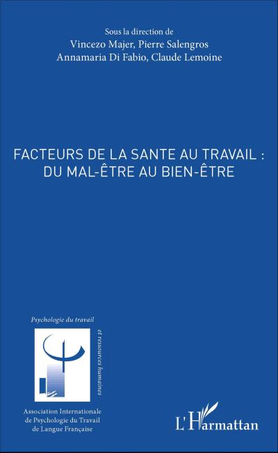 Facteurs de la sante au travail : du mal-etre au bien etre